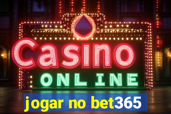 jogar no bet365