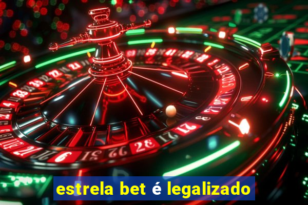 estrela bet é legalizado