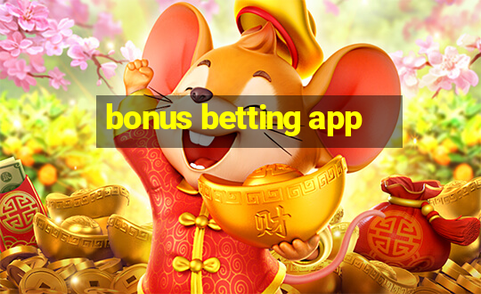 bonus betting app