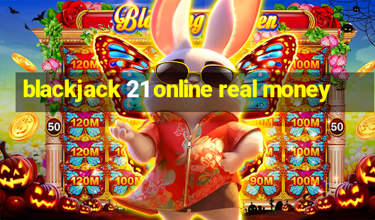 blackjack 21 online real money