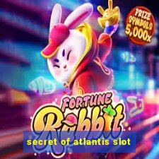 secret of atlantis slot