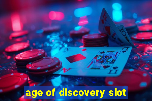 age of discovery slot