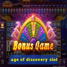 age of discovery slot