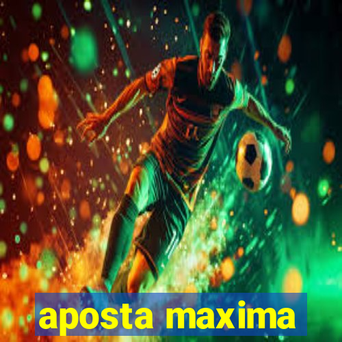 aposta maxima