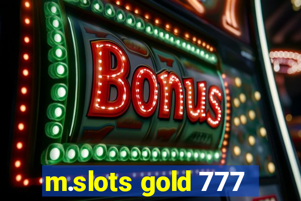 m.slots gold 777