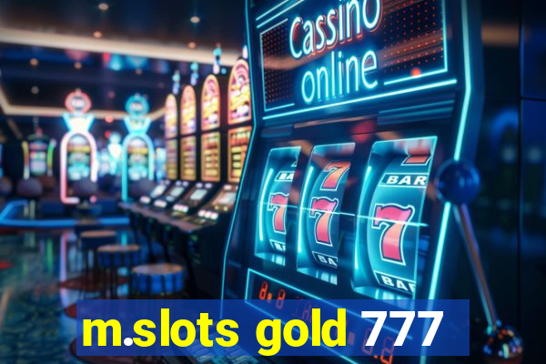 m.slots gold 777