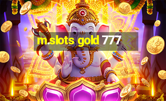 m.slots gold 777