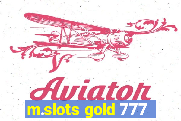 m.slots gold 777