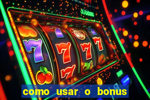 como usar o bonus da esportiva bet