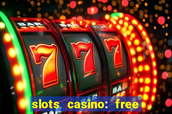 slots casino: free slot games