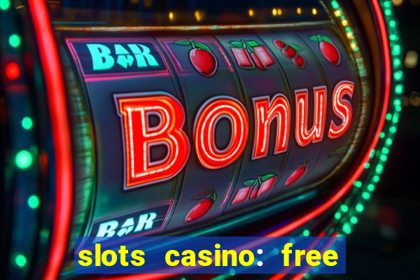 slots casino: free slot games