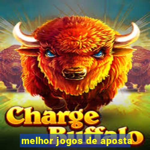 melhor jogos de aposta