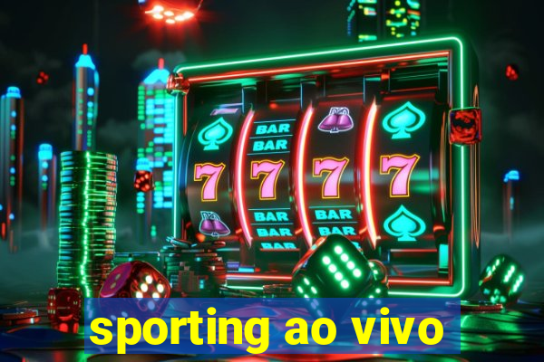 sporting ao vivo