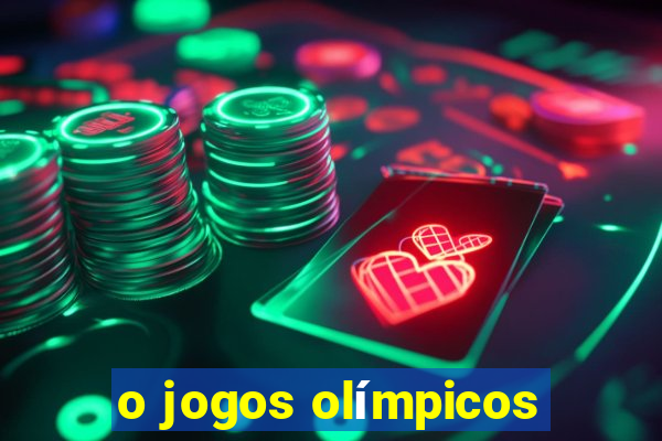 o jogos olímpicos