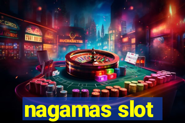 nagamas slot