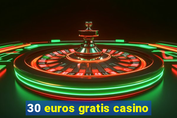 30 euros gratis casino