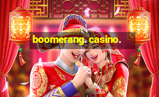 boomerang. casino.