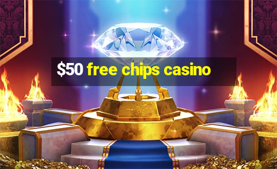 $50 free chips casino