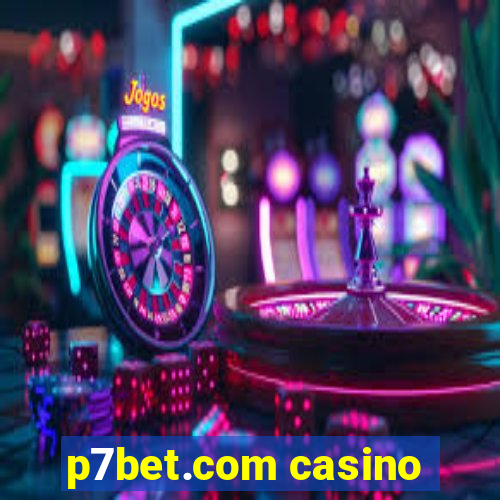 p7bet.com casino