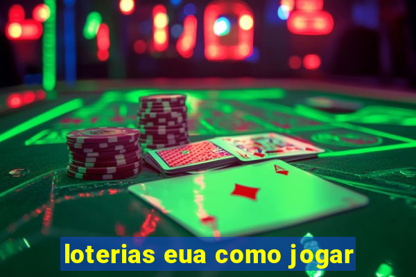 loterias eua como jogar