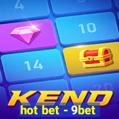 hot bet - 9bet