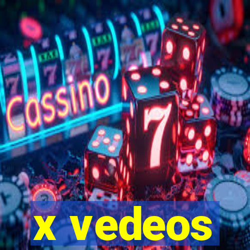 x vedeos