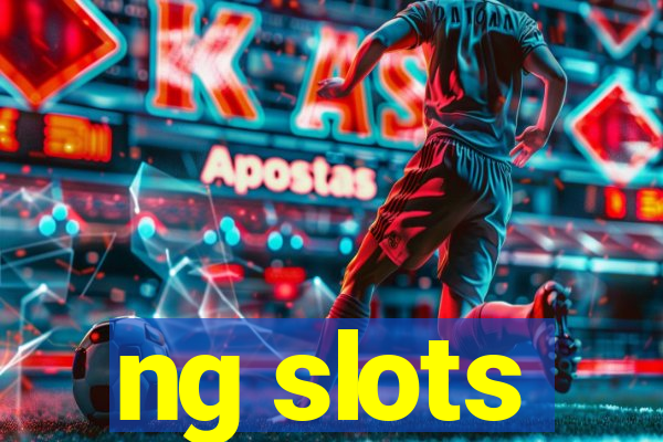 ng slots