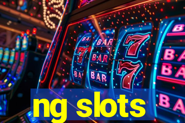 ng slots