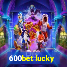 600bet lucky