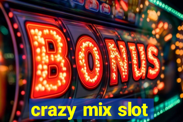 crazy mix slot