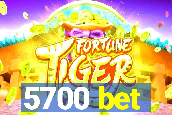 5700 bet