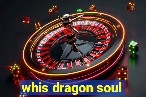 whis dragon soul