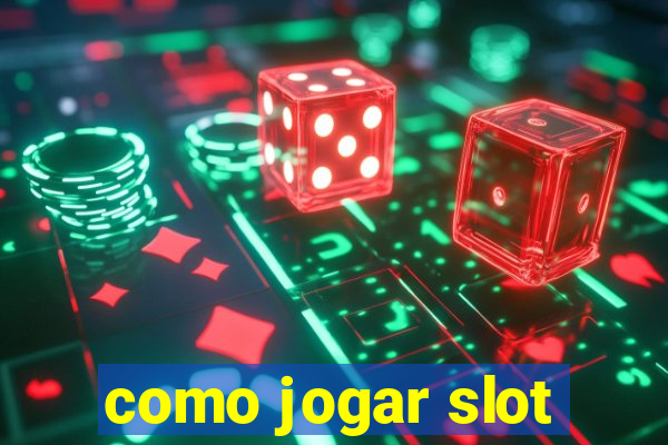 como jogar slot