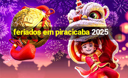 feriados em piracicaba 2025