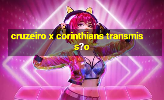 cruzeiro x corinthians transmiss?o