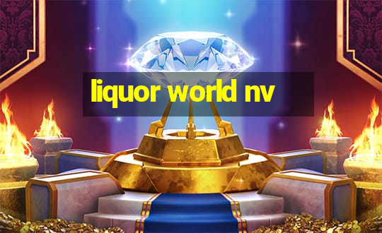 liquor world nv