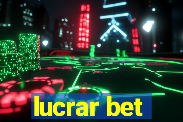 lucrar bet