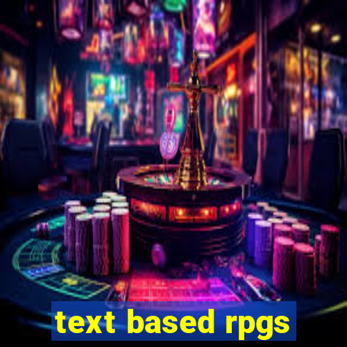 text based rpgs