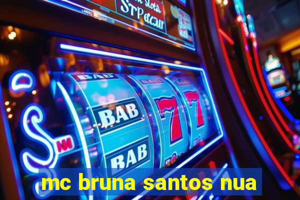 mc bruna santos nua