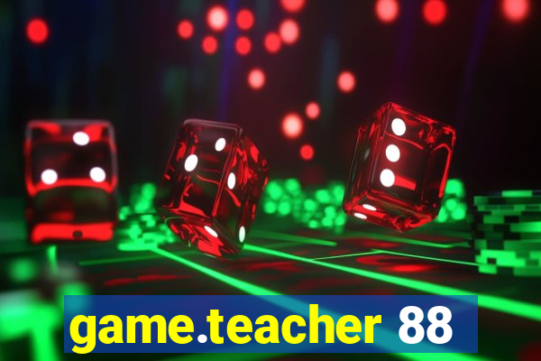 game.teacher 88