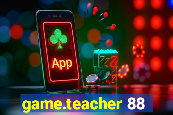 game.teacher 88