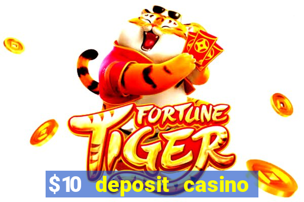 $10 deposit casino 300 free spins