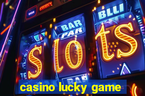 casino lucky game