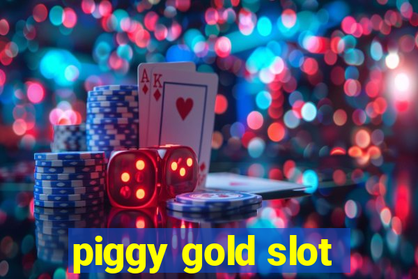 piggy gold slot