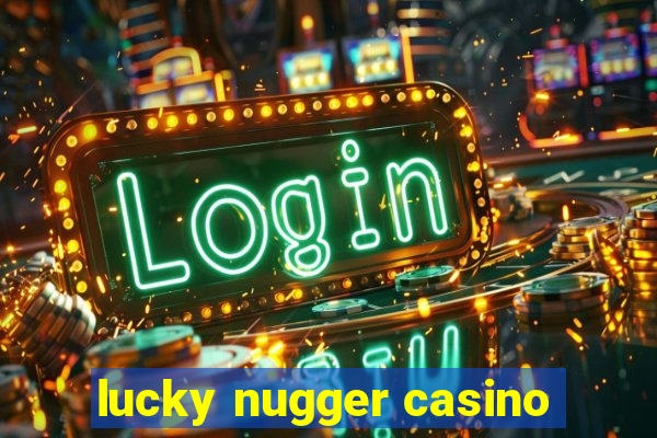 lucky nugger casino