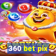 360 bet pix