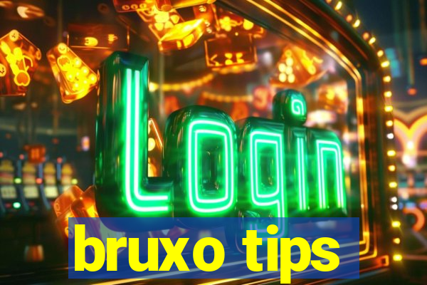 bruxo tips