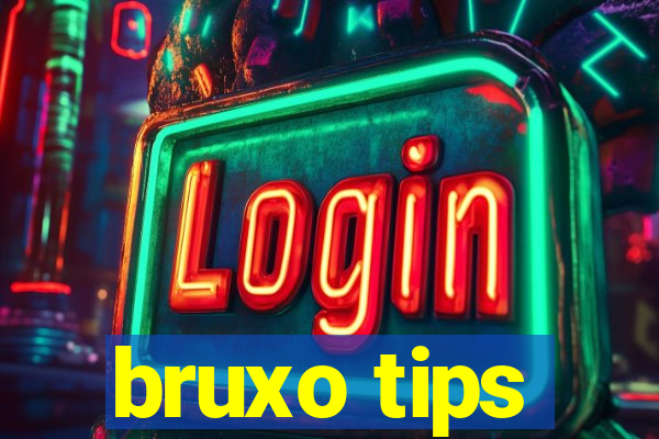 bruxo tips