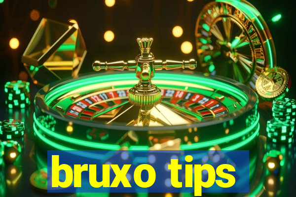 bruxo tips