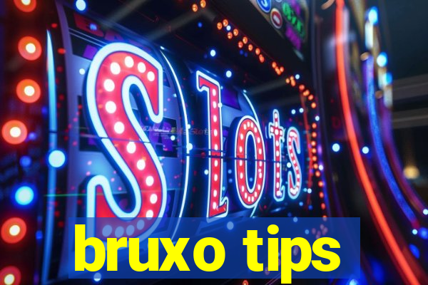 bruxo tips